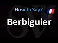 How to Pronounce Berbiguier (French)