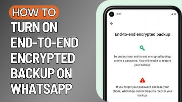 How to Turn On end-to-end Encrypted Backup on WhatsApp