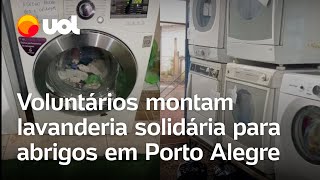 Voluntários no Rio Grande do Sul montam lavanderia solidária para abrigos em Porto Alegre; vídeo