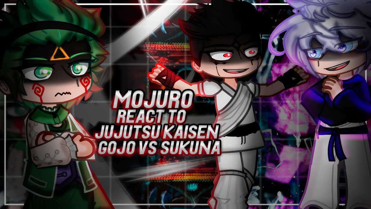 Mojuro React To Jujutsu Kaisen | Gojo vs Sukuna / Yuta, Maki | Jujutsu Kaisen | Gacha React [ENG/RU]