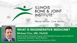 What Is Regenerative Medicine with Michael Chiu, MD
