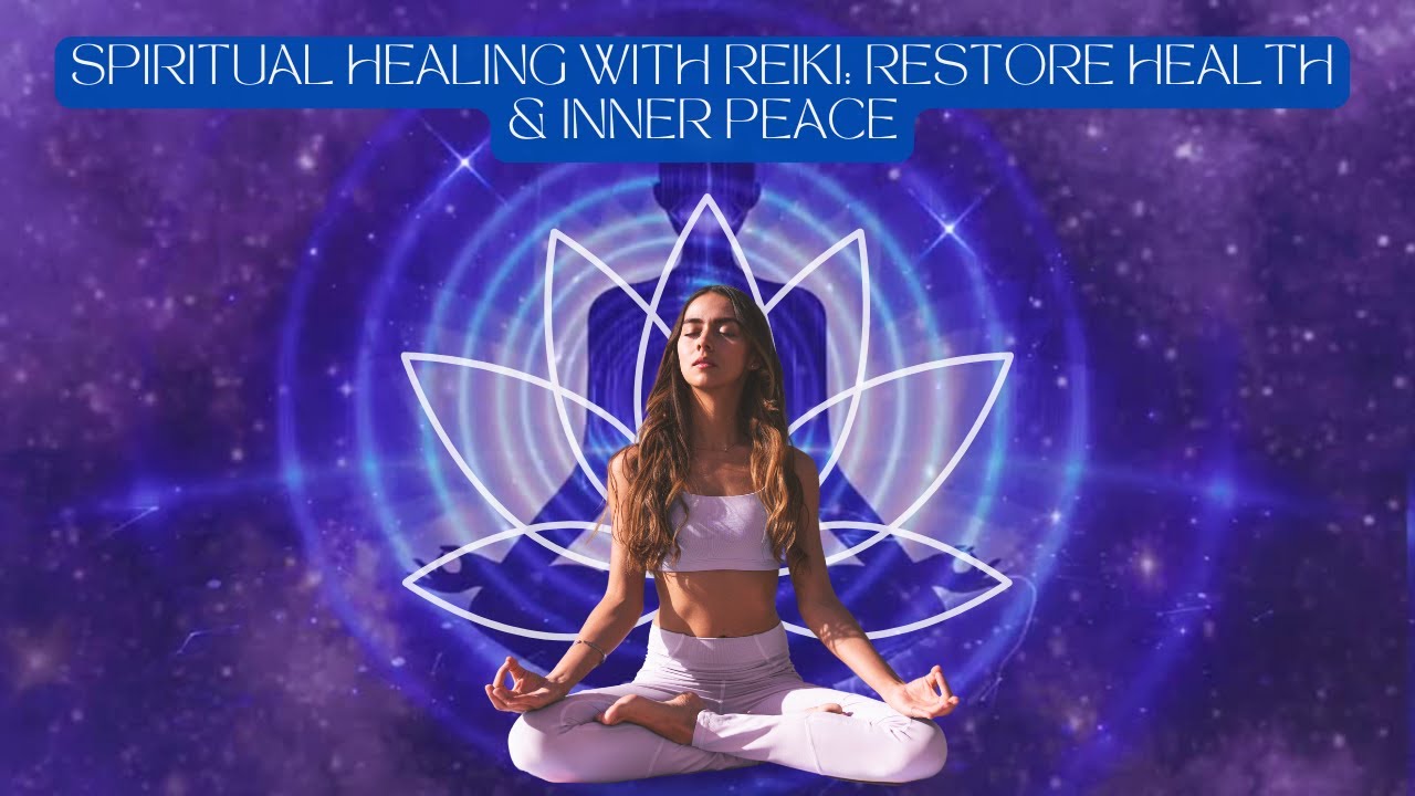 Spiritual Healing with Reiki: Restore Health & Inner Peace # ...