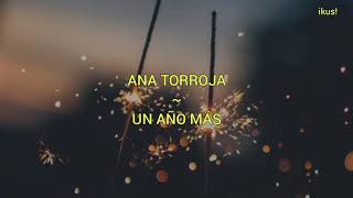 Ana Torroja Ft Ximena Sariñana Ft Carla Morrison - Un Año Más Letra