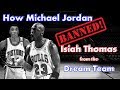 How and why Michael Jordan BANNED Isiah Thomas from the Dream Team!