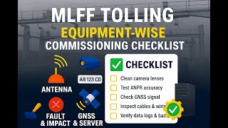 MLFF Tolling Equipment-wise Commissioning Checklist | #MLFF #Tolling #FreeFlowToll