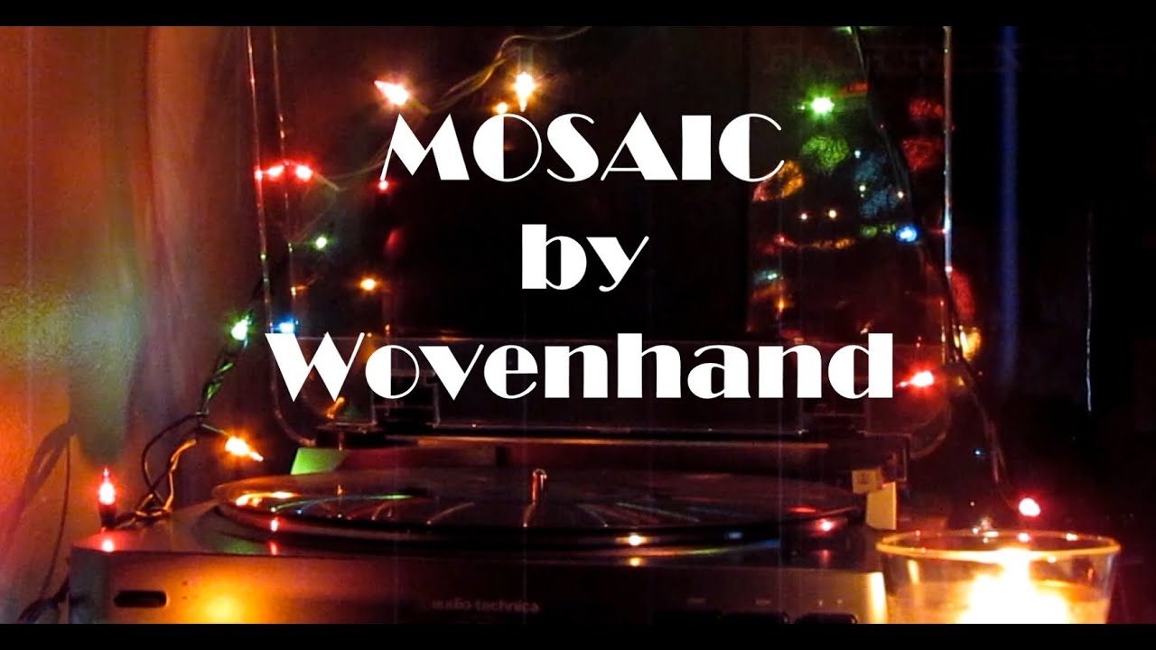 Wovenhand - Mosaic (Vinyl Rip - Full Album) - YouTube