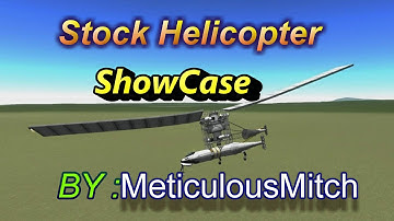 Kerbal Space Program : First Stock Helicopter by  MeticulousMitch [ ShowCase ]
