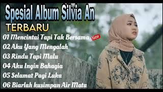 FULL ALBUM TERBARU SILVIA AN - MENCINTAI TAPI TAK BERSAMA