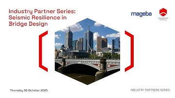 Industry Partners Series: Industry Partners Series: Seismic Resilience in Bridge Design