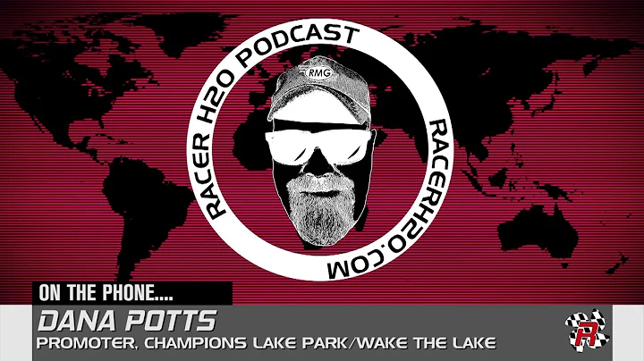 RACER H2O Podcast 20-006 - Dana Potts, Promoter of...
