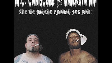 GANXSTA NIP & M.C. CHRiSCORE -  ARE WE PSYCHO ENOUGH FOR YOU ?