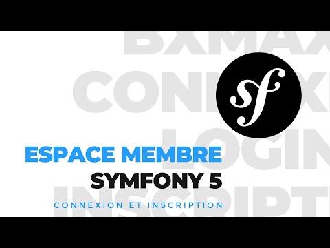 Symfony 5 - Créer un espace membre avec formulaire de connexion et inscription en quelques minutes