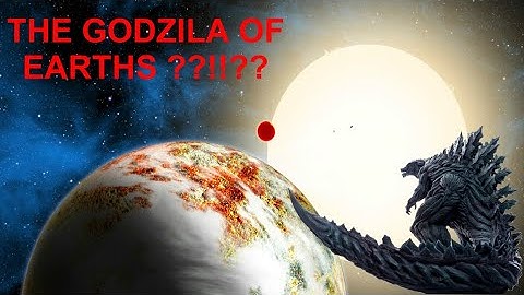 THE  GODZILA OF EARTHS ??!!??
