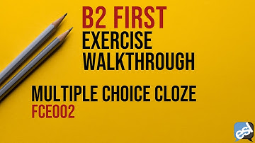 B2 First Exam - Multiple Choice Cloze Guided Correction | FCE002