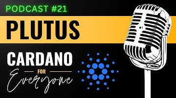 Plutus, The Heart of Cardano Smart Contracts  | Podcast "Cardano for Everyone" - Ep. #21