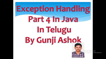 Exception Handling Part 4 In Java In Telugu By Gunji Ashok