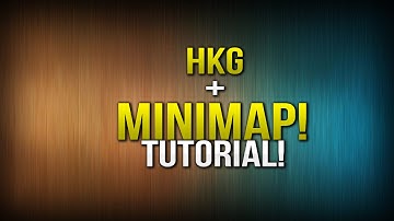 How To Get HKG + Working Minimap! -  (Tutorial + Download Links)