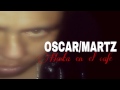 HASTA EN EL CAFE Oscar Martz