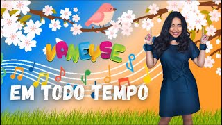 Video thumbnail of "Em Todo Tempo - Vaneyse Kids - videoletra"