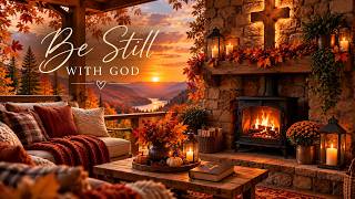 Be Still With God | Peaceful Piano Worship by the Fireplace for Prayer & Quiet Time