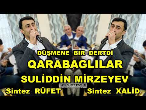 yeni canli ifa Suliddin Mirzəyev / sintez Rüfət / sintez Xalid / dusmene bir dertdi qarabaglilar