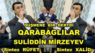 yeni canli ifa Suliddin Mirzəyev / sintez Rüfət / sintez Xalid / dusmene bir dertdi qarabaglilar Resimi