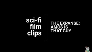 Sci-fi film clips: Amos Burton 