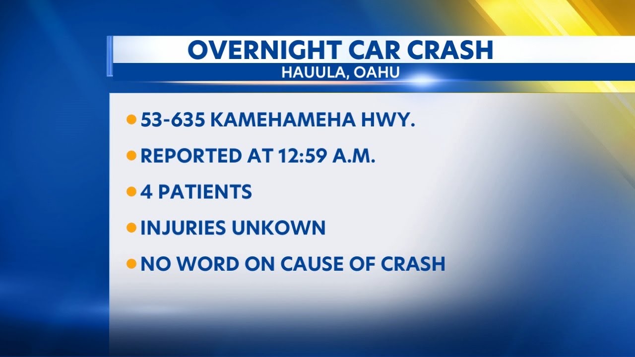 Overnight crash on Kamehameha Highway in Hau'ula leaves four injured ...
