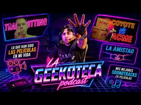 Podcast | La Geekoteca. Ep. 1 Choose cinema, choose music, choose Acme.🎵🎞️