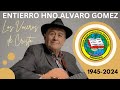 Entierro hno alvaro gomezultimo adios