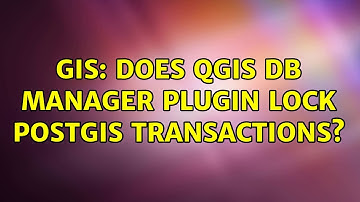 GIS: Does QGIS DB Manager plugin lock PostGIS transactions?