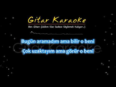 Bilir O Beni - Gitar Karaoke #5 Ayrı Ton (Pinhâni)