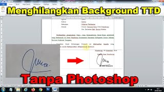 Cara Menghilangkan Background Tanda Tangan Di Word Tanpa Photoshop Kusnendar