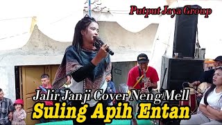 Suling Tanji Apih Entan Jalir Janji Cover Neng Mell - Putput Jaya Group - Di Dongkol Argapura