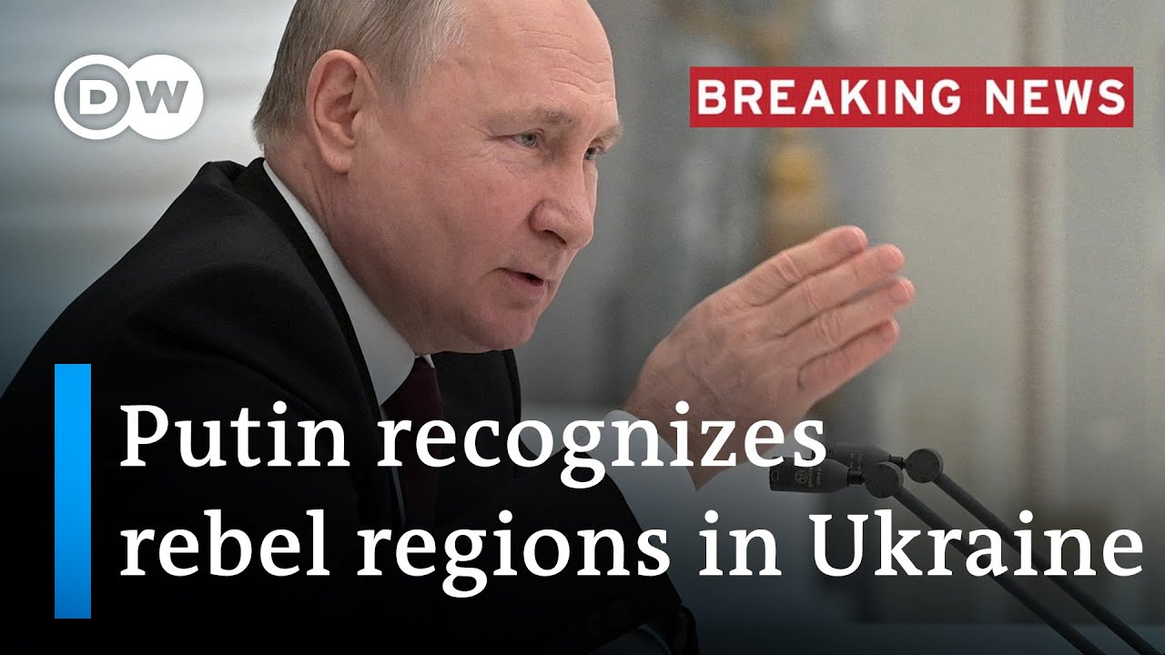 Putin recognizes breakaway regions' independence from Ukraine ...