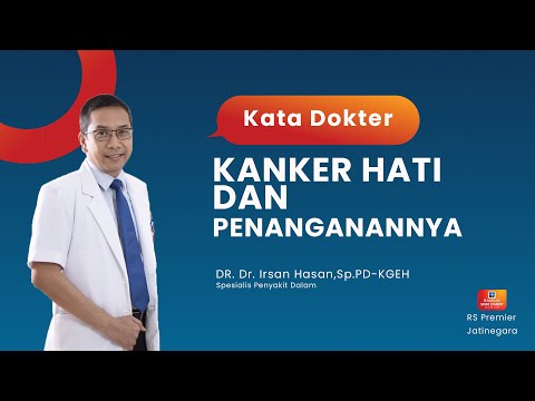 KANKER HATI DAN PENANGANANNYA - KATA DOKTER IRSAN