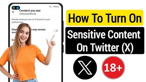 How to Change Your X (Twitter) Settings to See Sensitive Content (2024)