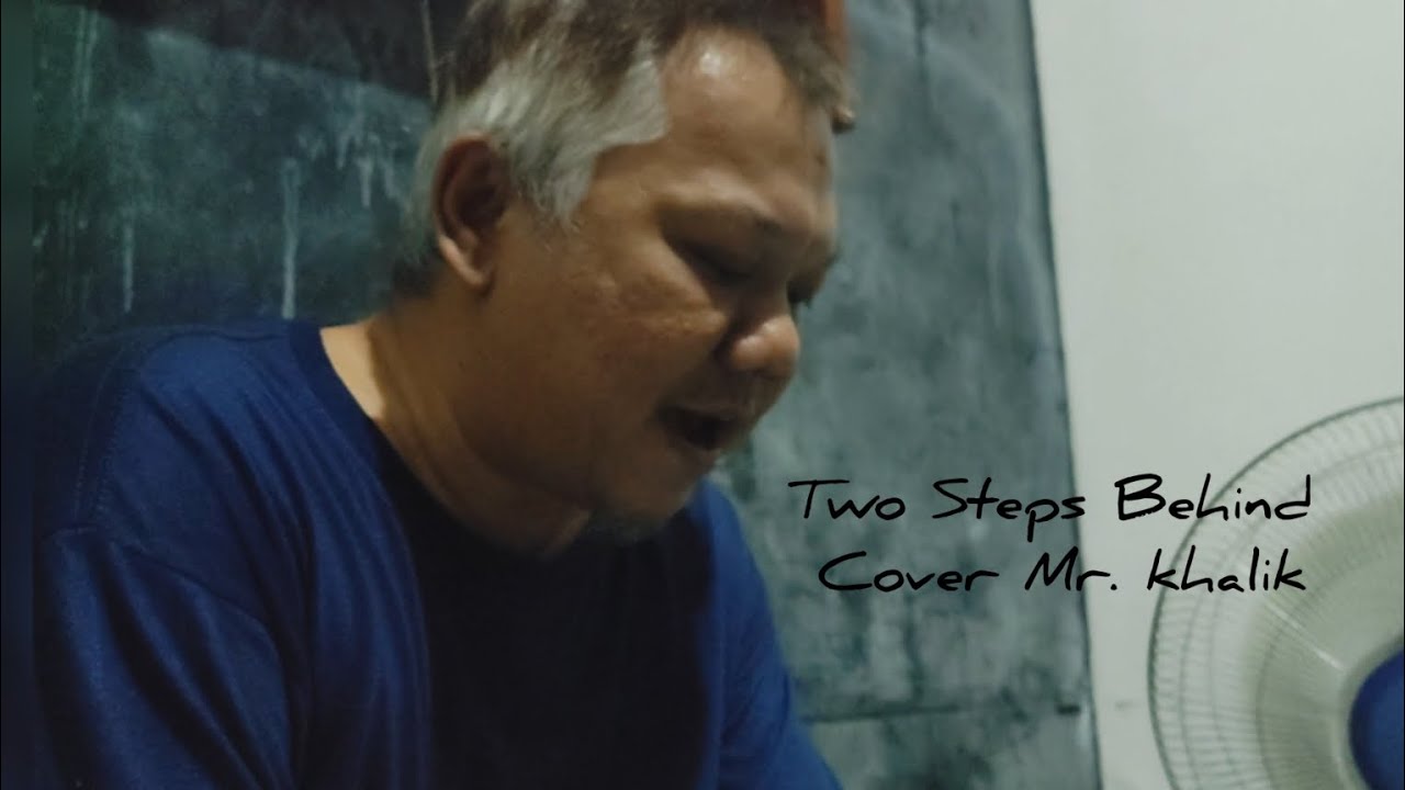 Two Steps Behind Cover Mr.Khalik - YouTube