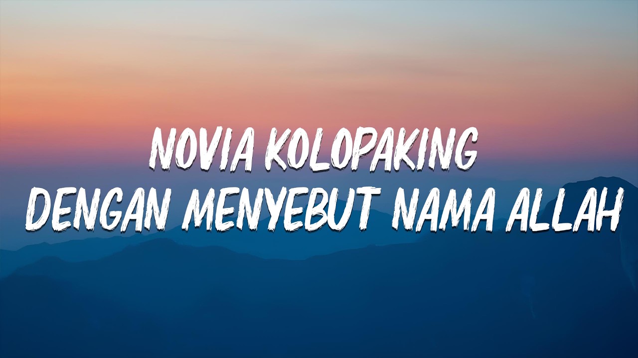 Novia Kolopaking - Dengan Menyebut Nama ALLAH (Official Music Video)