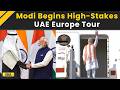 PM Modi News: PM Modi Begins UAE-Europe Tour Amid Iran War Concerns | PM Modi UAE Visit