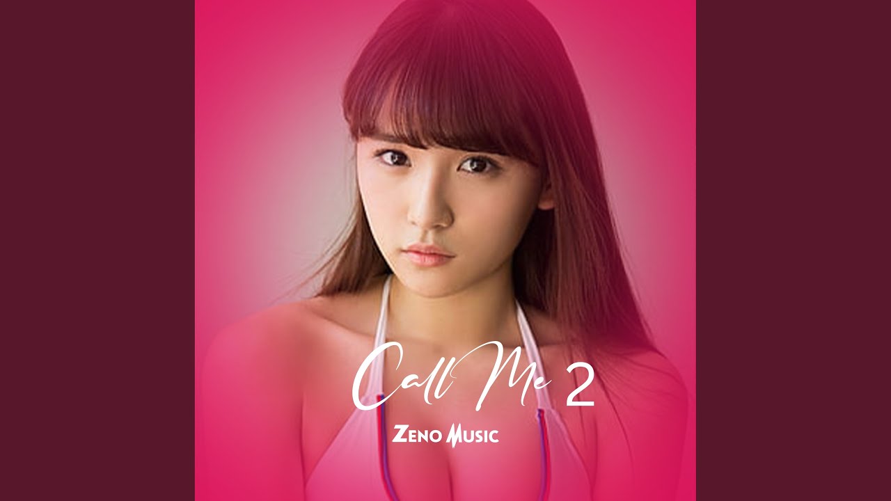 Call Me 2 - YouTube
