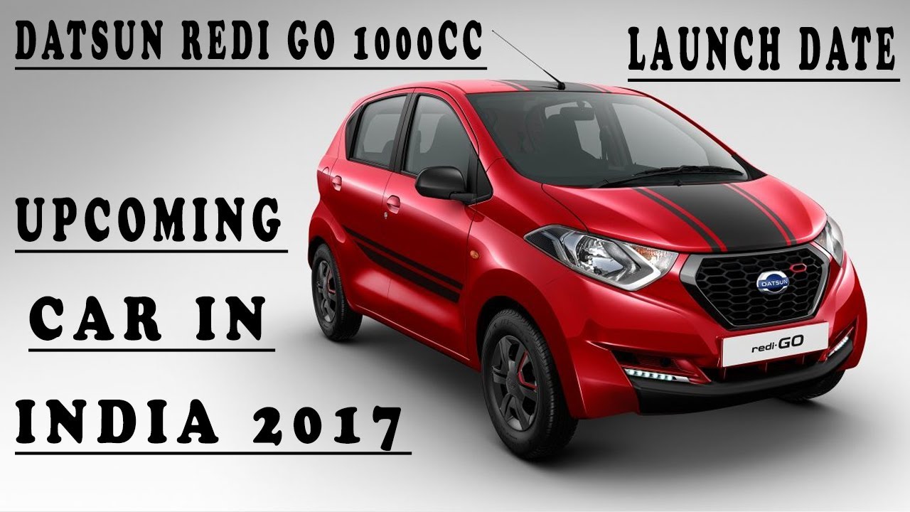 upcoming car in india 2017 l Datsun Redi GO 1000cc to Launch on......