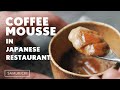 Coffee Mousse were ordered. | Western style sweets made by a Japanese chef.