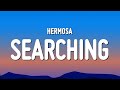 Hermosa - Searching (Lyrics)