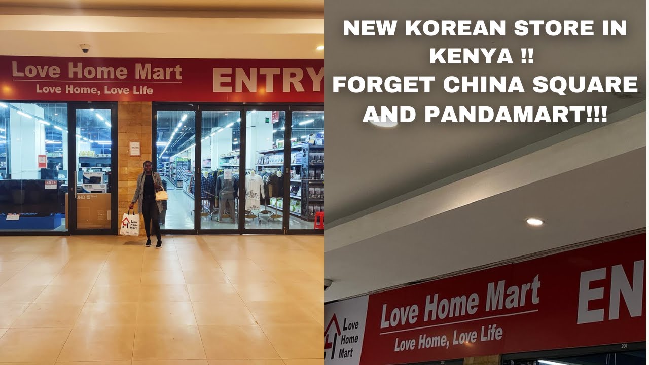new-store-in-kenya-forget-panda-mart-and-china-square-discover-love