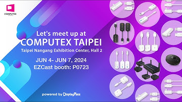 Computex Taipei 2024 | Best Wireless Display Solution by EZCast | DisplayPass Wireless and Unbounded