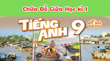 🧠 CHỮA ĐỀ THI GIỮA HỌC KÌ 1 TIẾNG ANH 9 | GLOBAL SUCCESS | PHÂN TÍCH & GIẢI CHI TIẾT