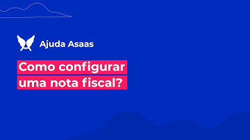 Geração de Notas Fiscais automáticas: configurações para emitir Notas Fiscais no Asaas | Ajuda Asaas