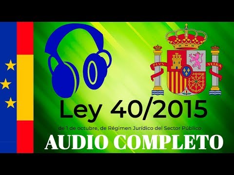 Ley 40/2015, de 1 de octubre, de Régimen Jurídico del Sector Público. (Audiolibro Completo)