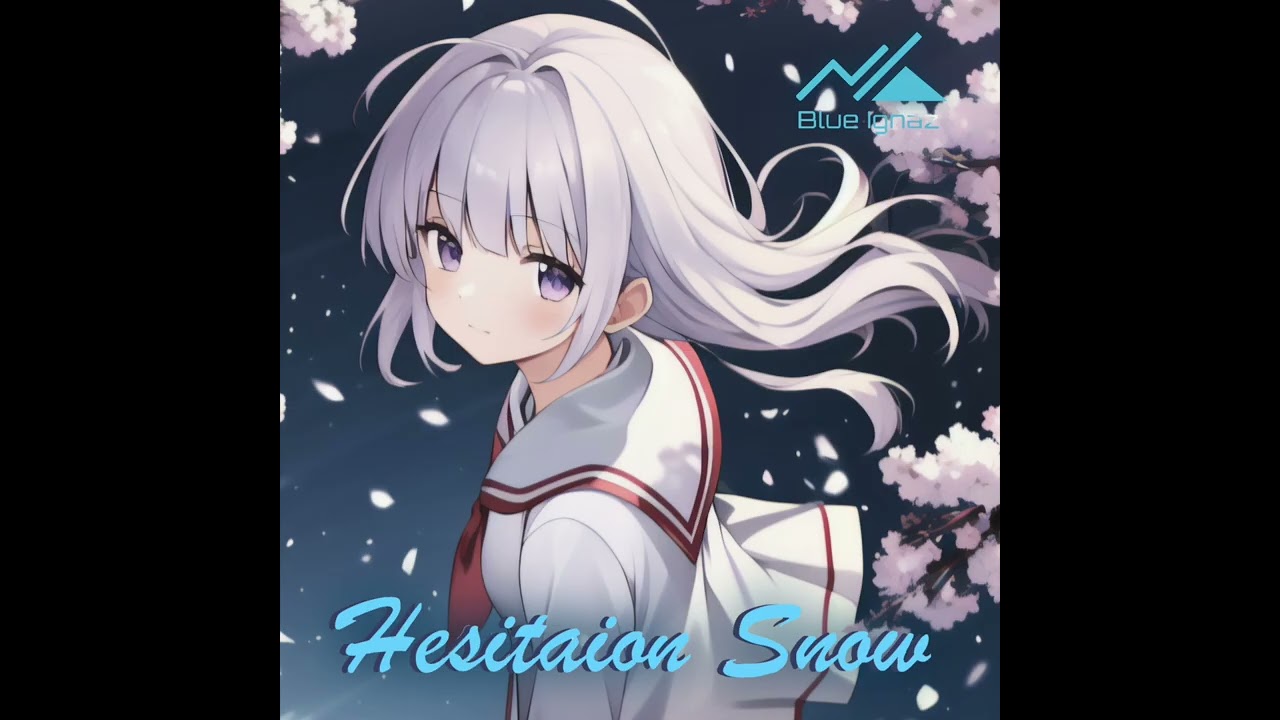 Hesitation Snow  / fripSide (Blue Ignaz Cover)
